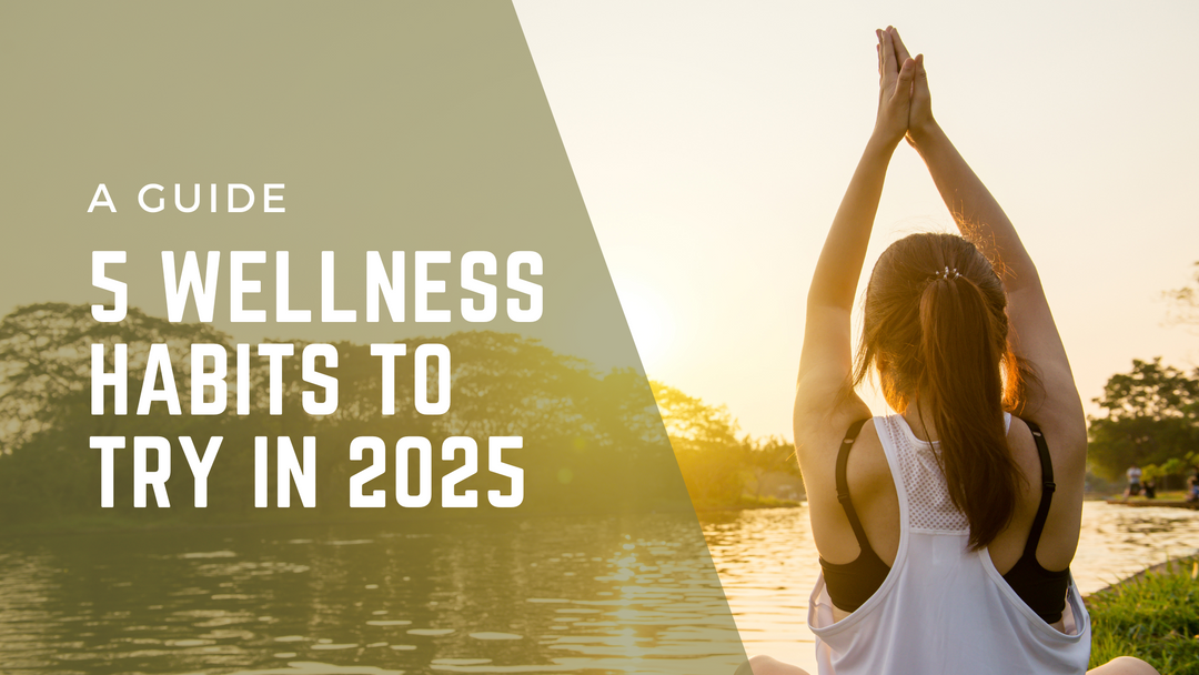 5 Wellness Habits to Try in 2025