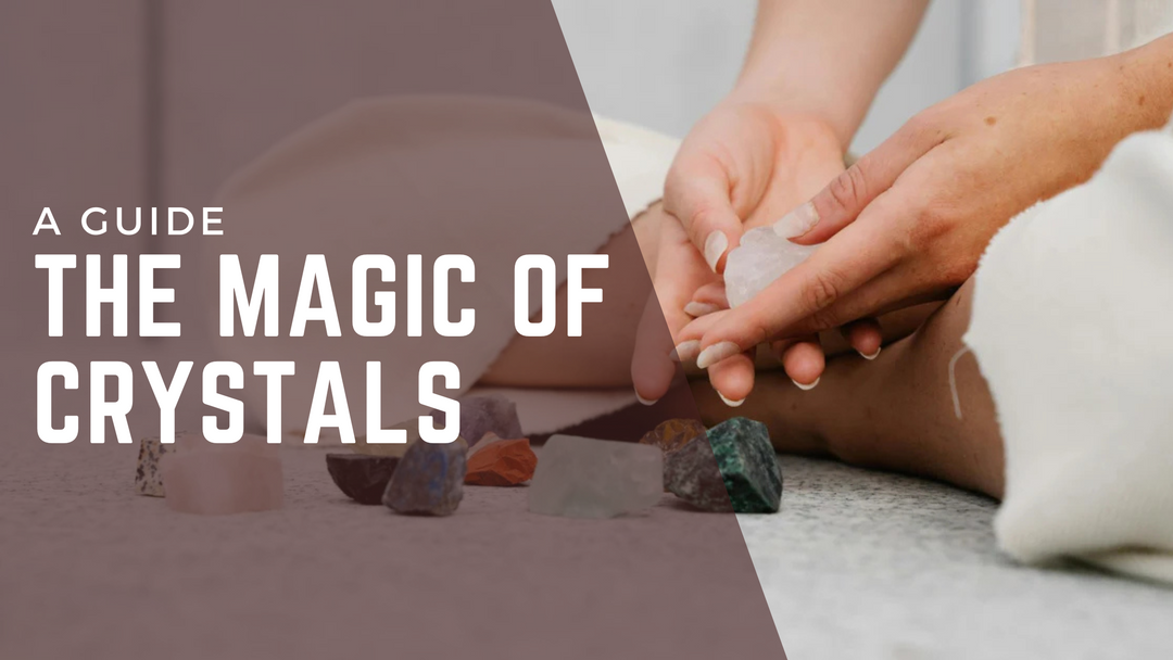 The Magic of Crystals: Unlocking Their Power in Your Life